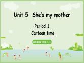 Unit 5 She's my mother Cartoon time（课件+素材）-2024-2025学年译林版（三起）（2024）英语三年级上册