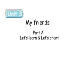 Unit 3 My friends Part A（2） Let's learn & Let's chant课件