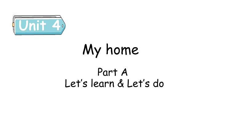 Unit 4 My home Part A Let's learn & Let's do课件01