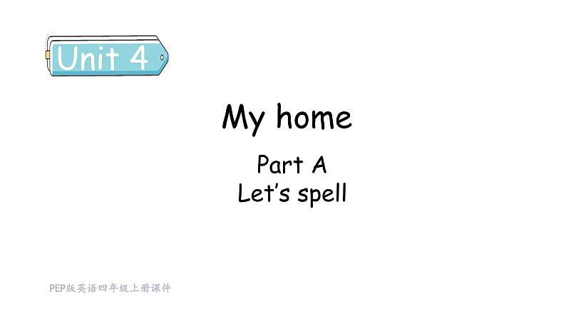 Unit 4 My home Part A Let's spell课件第1页