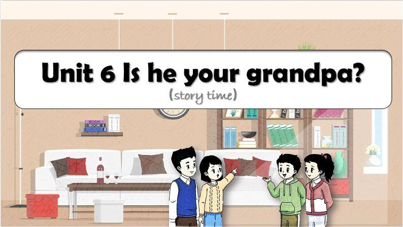 2024新译林版三年级英语上U6 Is he your grandpa(2.Story time) 课件02