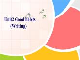 Unit2 Good habits (Writing)課件