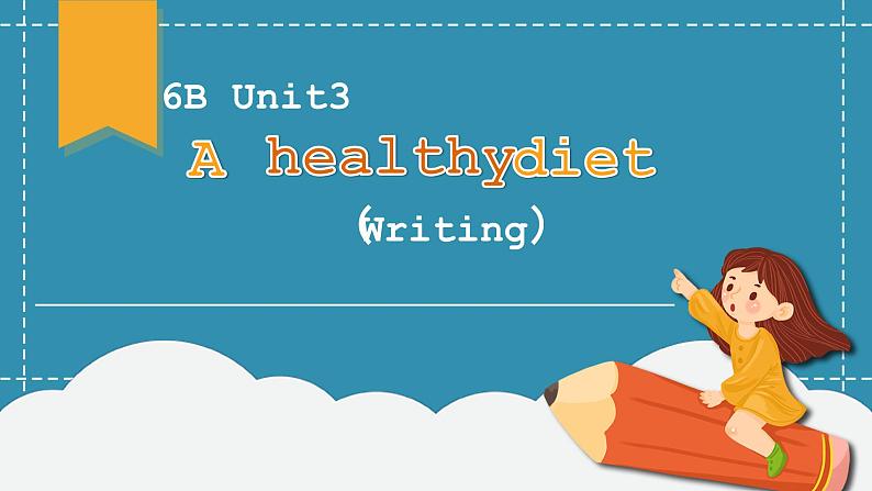 Unit 3 A healthy diet  Writing 课件01