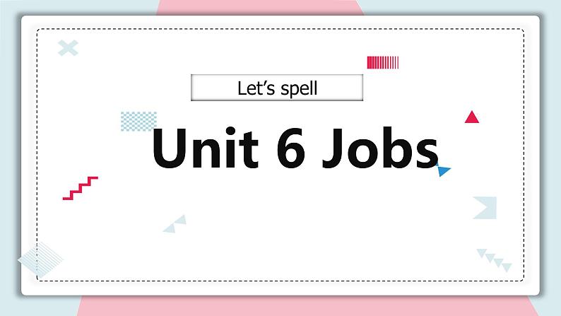 Unit 6 Jobs Let's spell & story time （课件）-2024-2025学年人教新起点版英语四年级上册第1页