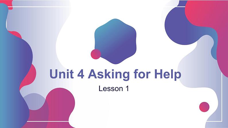 Unit 4 Asking for Help Lesson1 （课件）-2024-2025学年人教新起点版英语四年级上册01