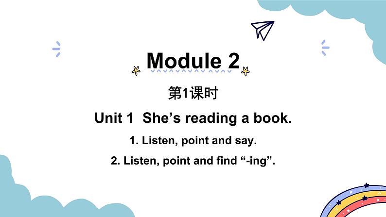 Module 2 Unit 1 She's reading a book. period 1课件01