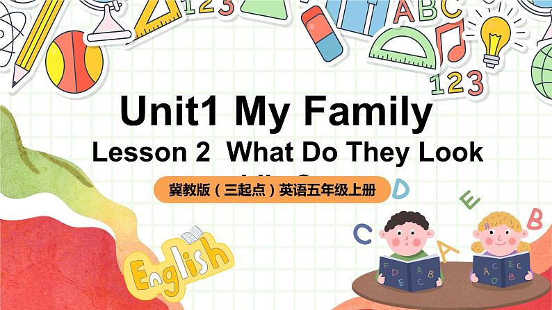 冀教版（三起点）英语五上Unit 1 My Family Lesson 2  What Do They Look Like？ 课件+教案01