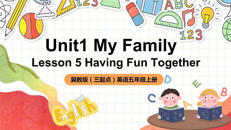 冀教版（三起点）英语五上Unit1  My Family Lesson 5 Having Fun Together课件+素材01