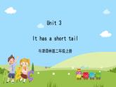 牛津譯林版英語二年級上冊 Unit 3 《It has a short tai》l  story time課件+素材