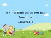 牛津译林版英语五上 Unit 1  Goldilock and the three bears Grammar time课件