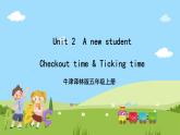 牛津譯林版英語五上 Unit 2  A new student Checkout time & Ticking time課件+素材