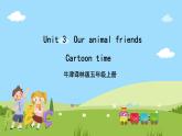 牛津译林版英语五上 Unit 3  Our animal friends Cartoon time课件+素材