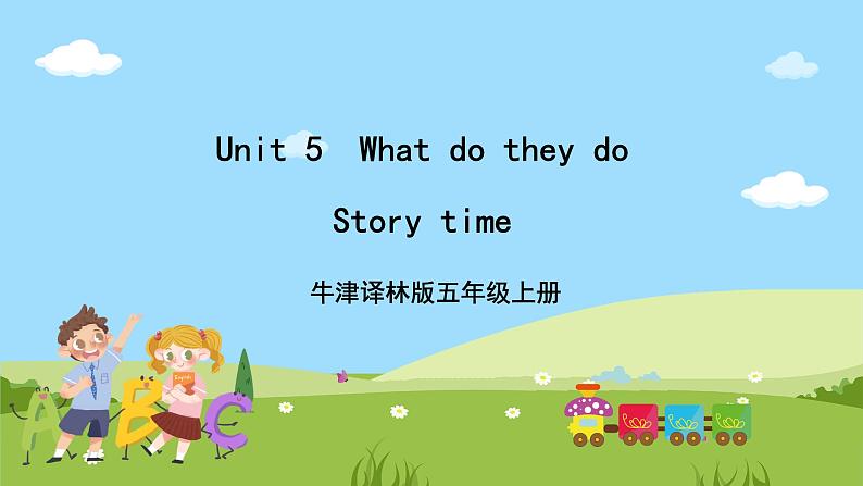 牛津译林版英语五上 Unit 5  What do they do Story time课件+素材01