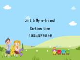 牛津译林版英语五上 Unit 6  My e-friend Cartoon time课件+素材