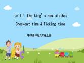 Unit 1 《The king’s new clothes Checkout time》Ticking time课件+素材