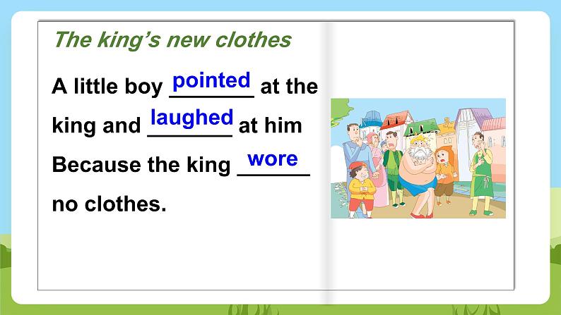 Unit 1 《The king’s new clothes》 Grammar time课件05