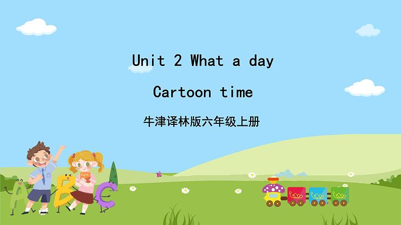 Unit 2 《What a day》 Cartoon time课件+素材01