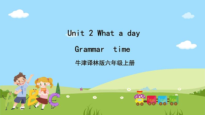 Unit 2 《What a day》 Grammar time课件+素材01