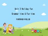 Unit 3 《Holiday fun Grammar time》Fun time课件+素材