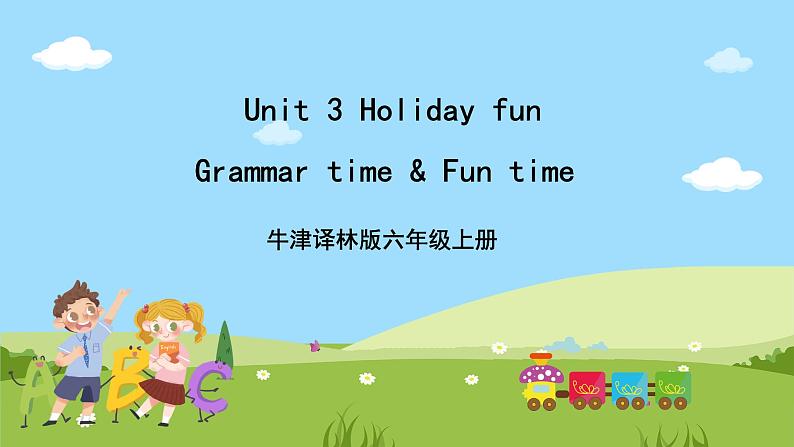 Unit 3 《Holiday fun Grammar time》Fun time课件+素材01