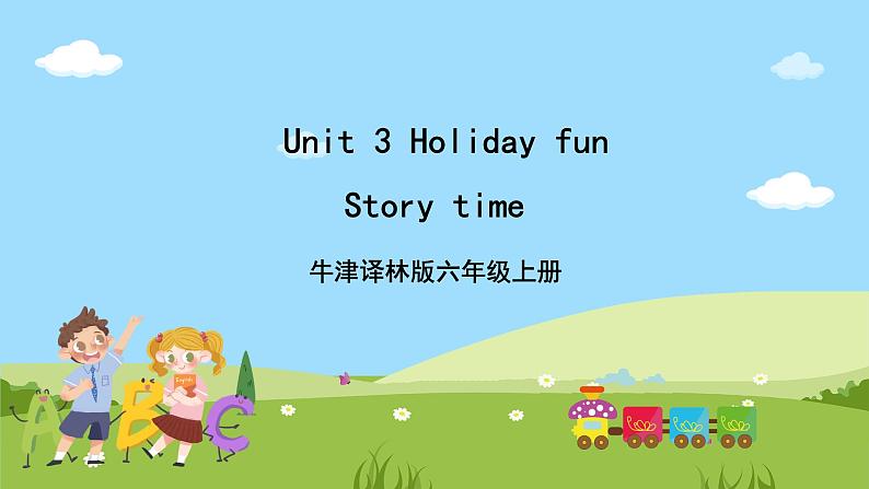 Unit 3 《Holiday fun》 Story time课件+素材01