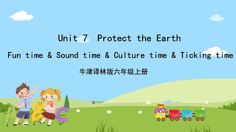 Unit 7 《Protect the Earth Fun time & Sound time & Culture time》Ticking time课件+素材01