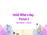 牛津译林版英语六上Unit2 What a day 第2课时 Grammar time（课件+教案+练习+素材）