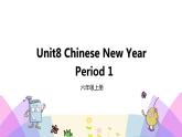 牛津譯林版英語六上Unit8 Chinese New Year 第1課時 Story time（課件+教案+練習(xí)+素材）
