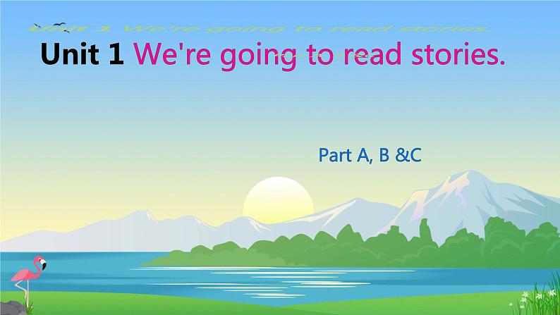 Unit 1 We are going to read stories.Part A, B &C（课件）-2024-2025学年湘少版（三起）英语五年级下册102