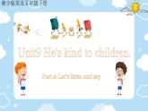 Unit 9 He's kind to Children.  Part A Let's listen and say（課件）-2023-2024學(xué)年湘少版（三起）英語五年級下冊