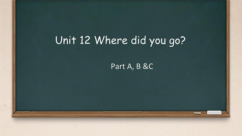 Unit 12 Where did you go？ Part A, B &C（课件）-2023-2024学年湘少版（三起）英语五年级下册01