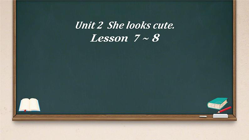 Unit 2 She looks cute. Lesson  7 ~ 8（课件）-2024-2025学年人教精通版英语五年级上册01