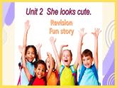 Unit 2 She looks cute. Revision Fun story（課件）-2024-2025學(xué)年人教精通版英語五年級上冊