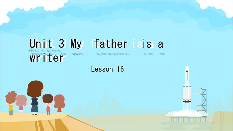 Unit 3 My father is a writer. Lesson 16（课件）-2024-2025学年人教精通版英语五年级上册01