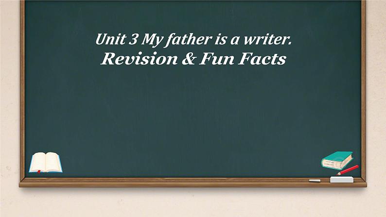 Unit 3 My father is a writer.Revision & Fun Facts（课件）-2024-2025学年人教精通版英语五年级上册01