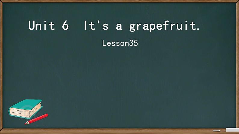 unit 6 It's a grapefruit. Lesson 35（课件）-2024-2025学年人教精通版英语五年级上册01