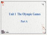 Unit 1 The Olympic Games PartA課件