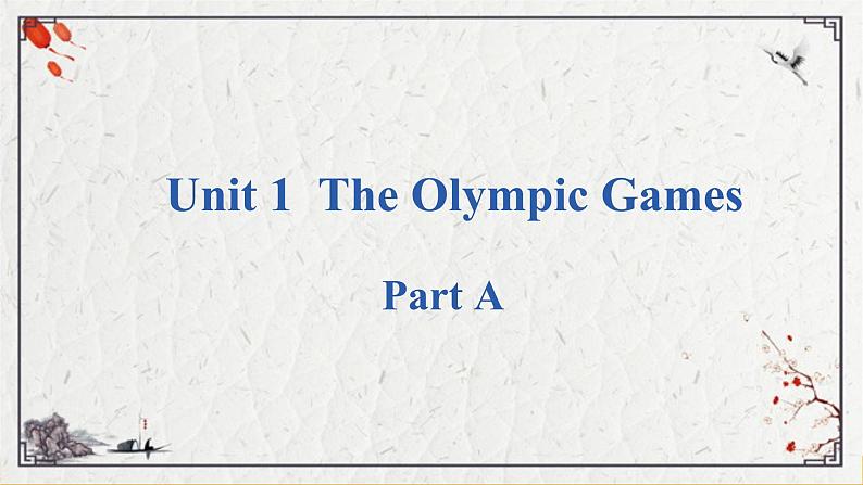 Unit 1 The Olympic Games PartA课件01