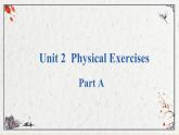 Unit 2  Physical Exercises PartA课件