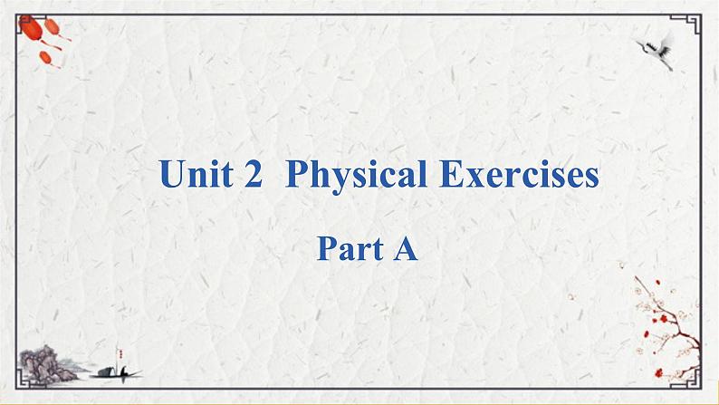 Unit 2  Physical Exercises PartA课件01