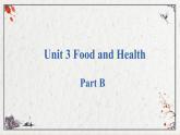 Unit 3 Food and Health PartB課件