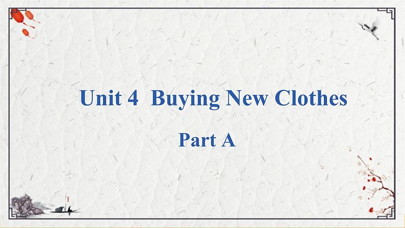 Unit 4  Buying New Clothes PartA课件01