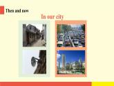 Unit 4 Then and now（第1课时）教学PPT（译林牛津版英语六上）