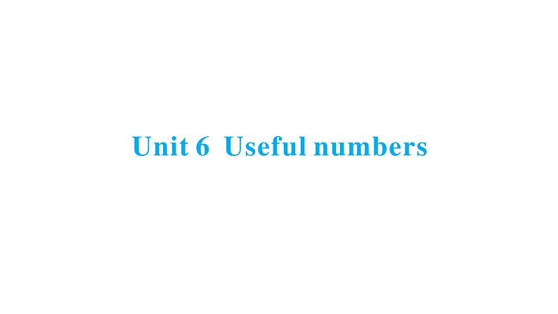 Unit 6 Useful numbers第1页