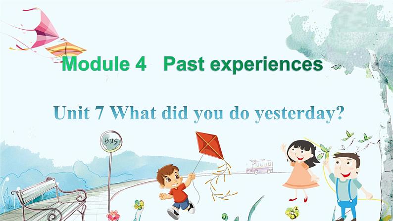 英语教科版年级上册 Module 4 past experiences Unit 7 第1课时 PPT课件01