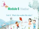 英语教科版五上Module 6  Weather  Unit 11   What's the weather like today?第1课时 PPT课件