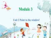 外研一起英語1年級上冊 Module 3 Unit 2 Point to the window! PPT課件