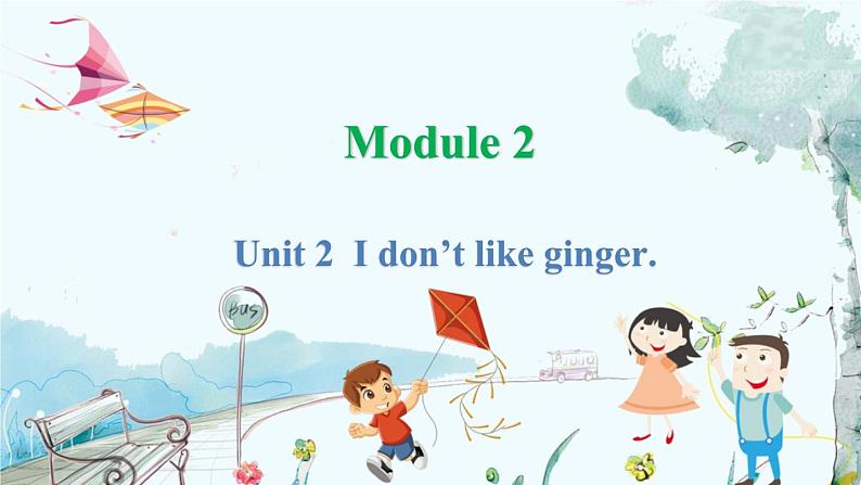 外研一起英语2年级上册 Module 2 Unit 2 I don't like ginger. PPT课件01