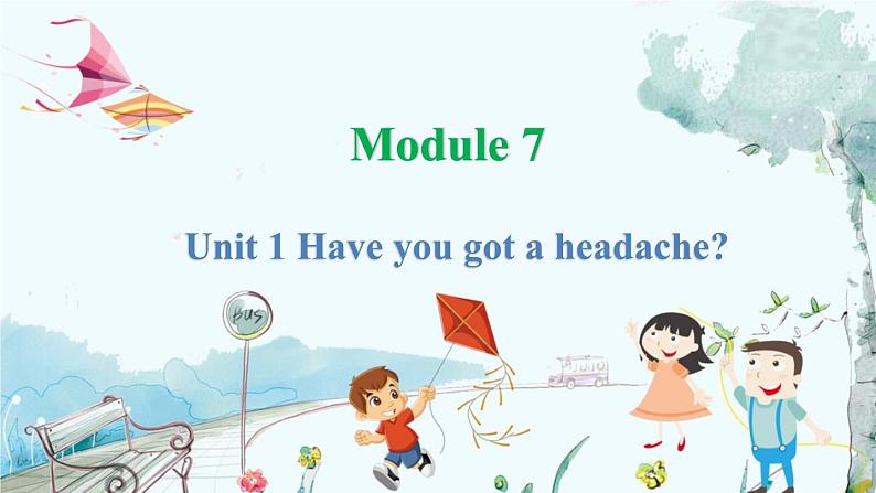 英语外研版一起3年级上册 Module 7  Unit 1 Have you got a headache PPT课件01