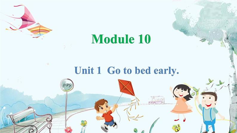 英语外研版一起4年级上册 Module 10 Unit 1  Go to bed early. PPT课件01